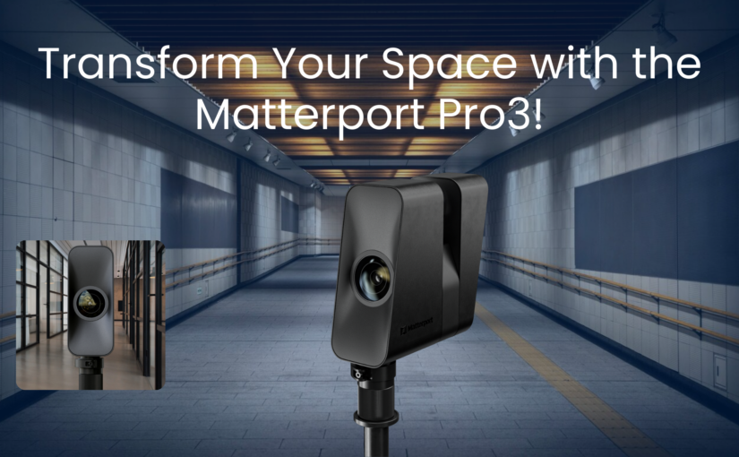 Matterport Pro3: The Secret To Superior Reality Capture Solutions